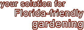 Your Solution for Florida-friendly Gardening