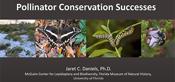 Webinar title Pollinator Conservation Success with Jaret Daniels and various photos of caterpillars and butterflies
