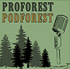 ProForest PodForest icon is green with a illustration of a microphone and pine trees in the background
